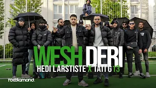 Hedi L Artiste X TATIG13OFFICIELLE Wesh Deri Clip Officiel 