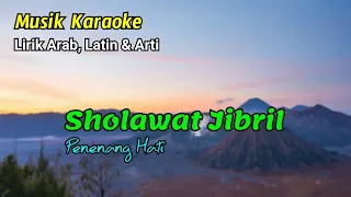  karaoke sholawat jibril penenang hati lirik arab latin dan arti