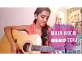 Download Lagu Main Hoon Hero Tera - female version - Arushi Mathur (cover)