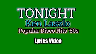 tonight ken laszlo lyrics video 
