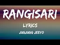 Rangisari Lyrics | JugJugg Jeeyo | Varun D, Kiara A, Anil K, Neetu K | Kanishk & Kavita