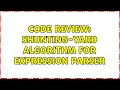 Code Review Shunting-yard algorithm for expression parser