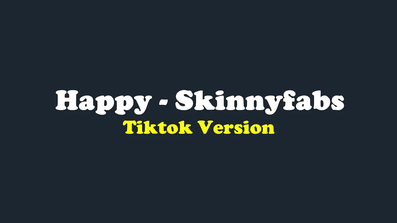 Happy - Skinnyfabs (Lirik Terjemahan) - Tiktok if you think i'm such a happy person Happy - Skinnyfabs (Lirik Terjemahan) - Tiktok if you think i'm such a happy person