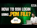 How to SSH login using PEM file SSH to AWS instance AWS EC2 SSH Key Management