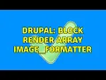 Drupal Block render array image - formatter 2 Solutions