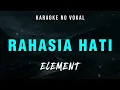 Download Lagu [Karaoke] Rahasia Hati - Element Karaoke No Vokal