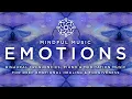 Download Lagu Mindful Music - EMOTIONS - Ambient Musical Soundscape for Deep Emotional Healing \u0026 Forgiveness