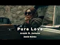 Lagu Arash - Pure Love (Javid Remix) | Deep House 2025