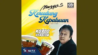 kerudung kepalsuan versi koplo 