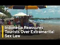 Lagu Indonesia Says Tourists Won’t Be Charged Under Extramarital Sex Law | TaiwanPlus News