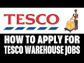 How To Apply Tesco Warehouse Jobs 2025