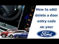 How to add or remove a door entry code on a Ford Keyless Entry Personal Entry Codes