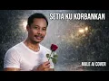 🎧 FAUZIAH LATIFF - Setiaku Korbankan – Male Husky Voice Cover | Emotional Rock Ballad