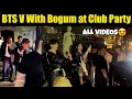 Download Lagu LIVE 🔴 BTS V With Bogum at Private Celine Club Party All Videos | BTS V Welcome Party Full Videos