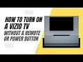 How To Turn On a Vizio TV Without a Remote or Power Button
