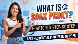 What Is Soax Proxy How To Buy Soax Proxy Step By Step Best Residential Proxies Guide 2026