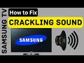 How to Fix Crackling Sound on Samsung Tv