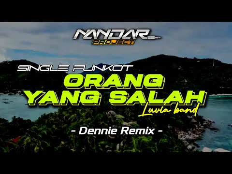 Download MP3 Funkot ORANG YANG SALAH - Luvia Band || By Dennie Remix