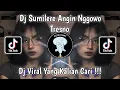 Download Lagu DJ SUMILERE ANGIN NGGOWO TRESNO | DJ KAWITANING SINAWANG VIRAL TIKTOK TERBARU 2025