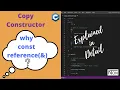 Copy Constructor in C why const and reference