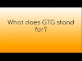 GTG Definition
