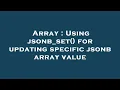Array Using jsonb - set for updating specific jsonb array value