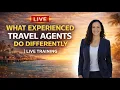 What Experienced Travel Agents Do Differently Travel Advisor Training
