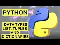 Python Data Types - Lists Tuples Dictionaries