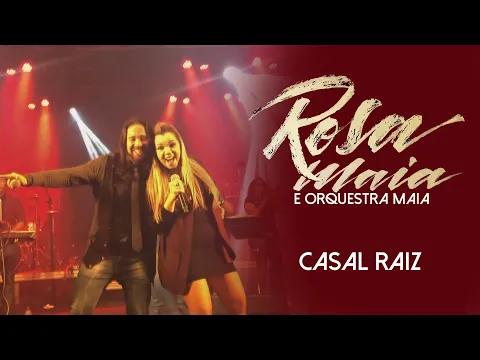 Download MP3 Rosa Maia - Casal Raiz