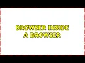 Browser inside a browser