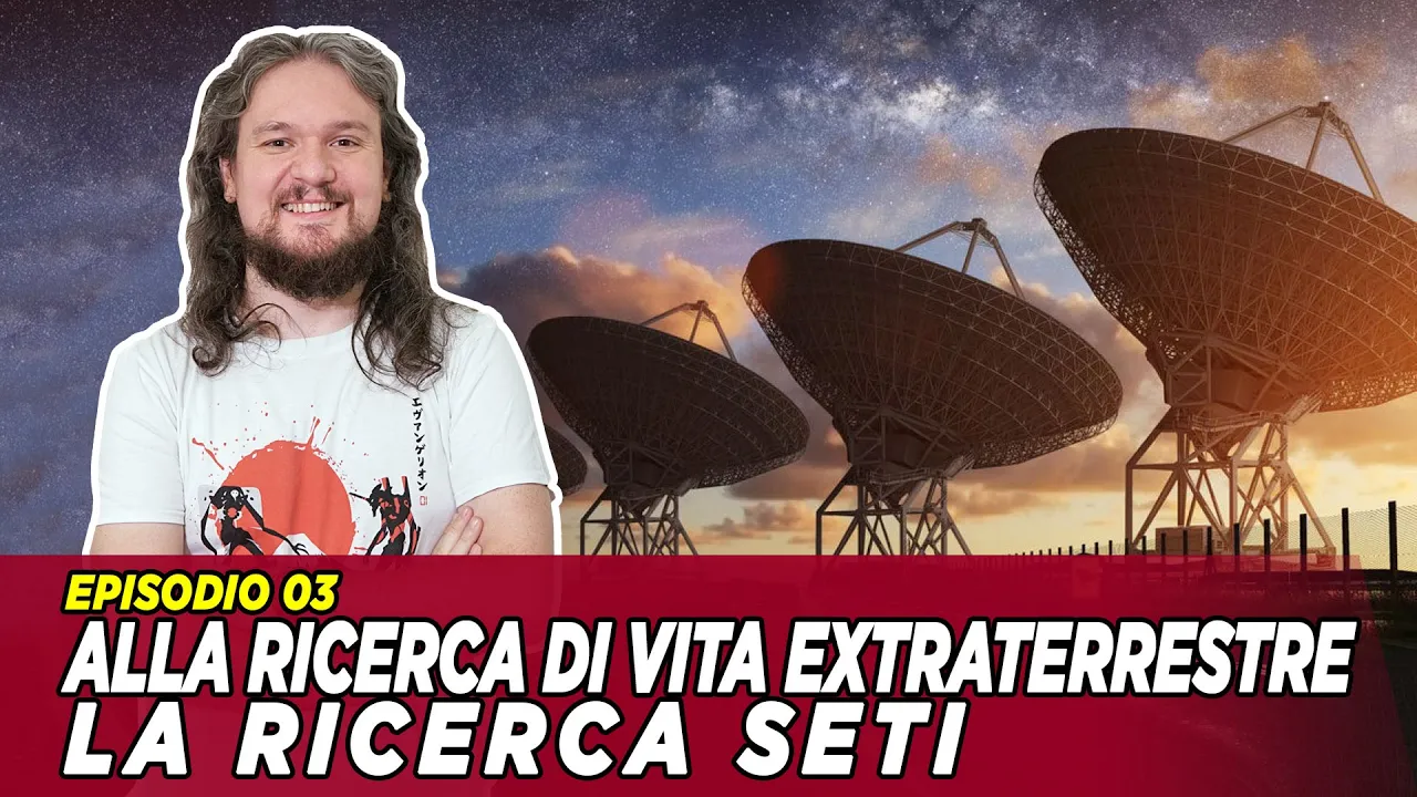 Alla ricerca di vita extraterrestre - EP.03 - La ricerca SETI