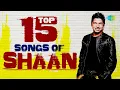 Lagu Top 15 Bengali Songs Of Shaan | Majhi Re | Antaheen | O Aakash Sona Sona | Tomari Chokhe | Swadhin