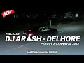 Download Lagu DJ ARASH DELHORE TERBARU FULL BASS 2023 | PARGOY X CARNAVAL