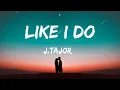Download Lagu 中英歌詞 (15MINS ) J.Tajor - Like I Do LYRICS 中字 《我只需要的只是爱 只想和你一起私奔 》