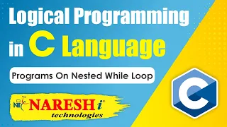 Programs on Nested While Loop Logical Programming in C Naresh IT