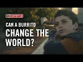 Chipotle Can a Burrito Change the World