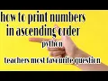 how to print numbers in ascending important question python programming anaconda python