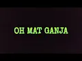 Download Lagu OH MAT GANJA (LAGU VIRAL ZAMAN REMAJA)