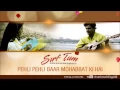 Pehli Pehli Baar Mohabbat Ki Hai Full Song (Audio) | Sirf Tum | Sanjay Kapoor, Priya Gill