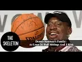 Dennis Rodman s Family At Least 26 Half-Siblings And 3 Kids