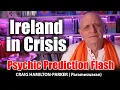 Ireland Crisis: Housing, Immigration \u0026 a Woman President? | Psychic Prediction Flash