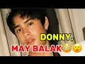 DONNY, MAY BALAK SIYANG😳😮