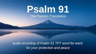 Psalm 91 (The Passion Translation) - for your protection and peace - with text and audio