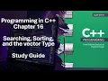 Programming in C Part 2 Chapter 16 Study Guide Searching Sorting and the vector Type