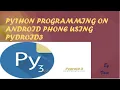 Python Programming in Android phones using Pydroid3