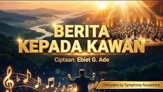 berita kepada kawan ebiet g ade orchestra version by symphony nusantara musik menyentuh jiwa