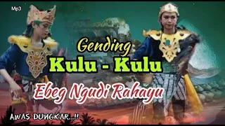 Download Gending Ebeg Banyumasan Kulu Kulu mp3 MP3