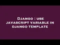 Django use javascript variable in django template