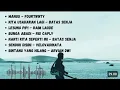 Download Lagu Mangu- Fourtwnty || Kita Usahakan Lagi - Batas Senja || Lesung Pipi -Raim Laode || Lagu Viral 2025