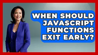 When Should JavaScript Functions Exit Early - JavaScript Toolkit